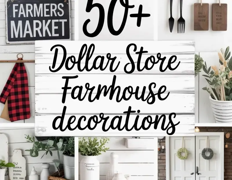 Dollar Store Farmhouse Decorations: Budget Before & After Ideas You'll Love